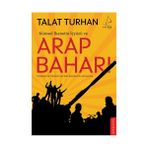 KÜRESEL İHANETİN İÇYÜZÜ VE ARAP BAHARI - TALAT TURHAN