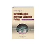 Küresel İletişim Medya ve Gözetimin Politiği İletişim Demokrasisi İrfan Paçacı