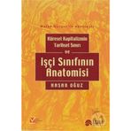 Küresel Kapitalizmin Tarihsel Sınırı ve İşçi Sınıfının Anatomisi - Hasan Oğuz