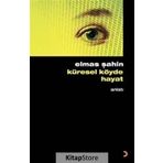 KÜRESEL KÖYDE HAYAT - ELMAS ŞAHİN