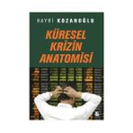KÜRESEL KRIZIN ANATOMISI - HAYRI KOZANOĞLU