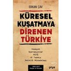 Küresel Kuşatmaya Direnen Türkiye - Erkan Çav