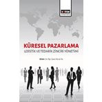 Küresel Pazarlama Lojistik ve Tedarik Zinciri Yönetimi - Kolektif