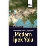 Küresel Politik Ekonomi Çerçevesinde Modern İpek Yolu