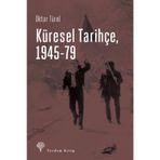 Küresel Tarihçe, 1945-79 - Oktar Türel