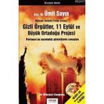 KÜRESEL TERÖRÜN PERDE ARKASI GIZLI ÖRGÜTLER, 11 EYLÜL VE BÜYÜK ORTADOĞU PROJESI - ÜMİT SAYIN