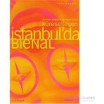 KÜRESELLEŞEN İSTANBUL'DA BIENAL KENTSEL DEĞIŞIM VE FESTIVALIZM - SIBEL YARDIMCI