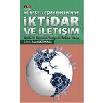 Küreselleşme Ekseninde İktidar ve İletişim - Fuat Ustakara