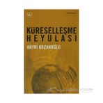 KÜRESELLEŞME HEYULASI - HAYRI KOZANOĞLU