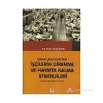 KÜRESELLEŞME SÜRECINDE İŞÇILERIN DIRENME VE HAYATTA KALMA STRATEJILERI DENIZLI TEKSTIL İŞÇILERI ÖRNEĞI - HANDE ŞAHIN
