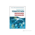 KÜRESELLEŞME SÜRECİNDE TÜRKİYE'NİN EKONOMIK GÜVENLİĞİ - SÜLEYMAN AYDIN