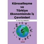 Küreselleşme ve Türkiye Ekonomisinde İş Çevrimleri - Astana Yayınları