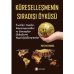 KÜRESELLEŞMENİN SIRADIŞI ÖYKÜSÜ TACIZLER, VAIZLER, MACERAPERESTLER VE SAVAŞÇILAR GLOBALIZMI NASIL Ş - NAYAN CHANDA