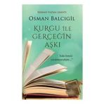 Kurgu İle Gerçeğin Aşkı - Osman Balcıgil
