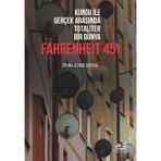 Kurgu İle Gerçek Arasında Totaliter Bir Dünya - Fahrenheit 451