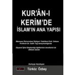KUR´ÂN-I KERIM´DE İSLAM´IN ANA YAPISI - TÜRKÖZ ÖZBEY
