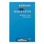 Kurşun Dağa Gitti - Mehmet Asaf Kaleoğlu