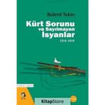 Kürt Sorunu ve Sayılmayan İsyanlar 1514-1919 - Bülent Tekin