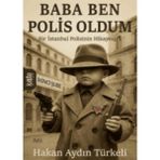 Kurtuba Kitap Hakan Aydın Türkeli'nin Baba Ben Polis Oldum Ciltsiz 320 Sayfa Türkçe Edebiyat Kitabı