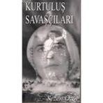 KURTULUŞ SAVAŞÇILARI - SEZEN ÖZOL