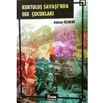 KURTULUŞ SAVAŞI'NDA EGE ÇOCUKLARI - ADNAN ÖZVERİ