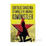 Kurtuluş Savaşı’nda İstanbullu ve Ankaralı Komünistler - Yunus Yılmaz