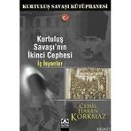 KURTULUŞ SAVAŞI'NIN İKİNCİ CEPHESI İÇ İSYANLAR - CEMIL HAKAN KORKMAZ