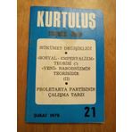 Kurtulus Sosyalıst Dergı - Yil: 2 Sayi: 21 - Subat 1978 / Proletarya Partısının Calısma Tarzı * Sosyal Empeyalızm Teorısı Yenı Narodnızmın Teorısı