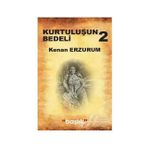 Kurtuluşun Bedeli 2 - Kenan Erzurum