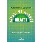 Kuruluşundan Günümüze Siyasi ve Manevi Hilafet