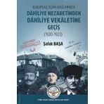 Kurumsallaşma Bağlamında Dahiliye Nezaretinden Dahiliye Vekaletine Geçiş 1920-1923 - Şafak Başa