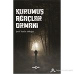 Kurumuş Ağaçlar Ormanı - Şerıf Fatih Akkağıt