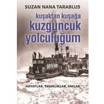 Kuşaktan Kuşağa Kuzguncuk Yolculuğum - Suzan Nana Tarablus