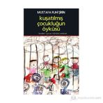 KUŞATILMIŞ ÇOCUKLUĞUN ÖYKÜSÜ MODERN ÇOCUK KÜLTÜRÜ SARMALI - MUSTAFA RUHI ŞİRİN