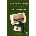 KUŞATILMIŞ KENT YANYA EKIM 1912 - MART 1913 - GUY CHANTEPLEURE