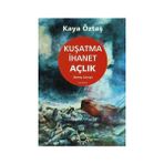 Kuşatma İhanet Açlık Antep Savaşı - Kaya Öztaş