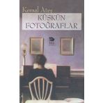 KÜSKÜN FOTOĞRAFLAR - KEMAL ATEŞ