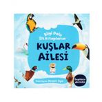 Kuşlar Ailesi / Bilgi Dolu İlk Kitaplarım - Kevser Aya - Sincap Kitap Yayınları