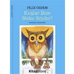 KUŞLAR BIZE NELER SÖYLER? - FILIZ ÖZDEM