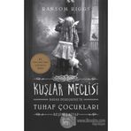 Kuşlar Meclisi (Ciltli): Bayan Peregrine’in Tuhaf Çocukları 5