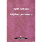 KÜŞÜM ÇINLAMASI - OĞUZ TÜMBAŞ