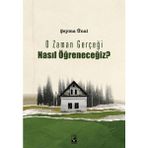 Küsurat Yayınları Şeyma Ünal O Zaman Gerçeği Nasıl Öğreneceğiz? Ciltsiz Eser 2022 Yayınevi ile Nostaljik Anlatım