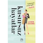 Kusursuz Hayatlar - Liz Fenton, Lisa Steinke