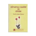 KÜTAHYALI RAHIMI VE DİVANI - AHMET MERMER