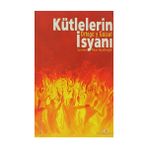KÜTLELERİN İSYANI - JOSÉ ORTEGA Y GASSET
