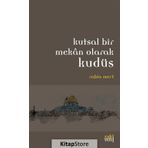 Kutsal Bir Mekan Olarak Kudüs - Rabia Mert