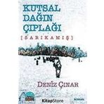 KUTSAL DAĞIN ÇIPLAĞI SARIKAMIŞ - DENIZ ÇINAR