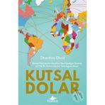Kutsal Dolar: Küresel Ekonominin Gerçekten Nasıl İşlediğini Görmek için Tek Bir Doların Şaşırtıcı Yolculuğunu İzleyin