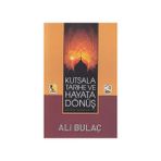 KUTSALA, TARIHE VE HAYATA DÖNÜŞ - ALI BULAÇ