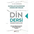 Kutsallığı Ölçüsünde Hassas Bir Meslek Din Dersi Öğretmenliği ...